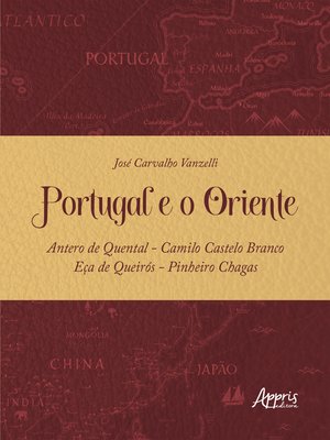 cover image of Portugal e o Oriente--Antero de Quental--Camilo Castelo Branco--Eça de Queirós--Pinheiro Chagas